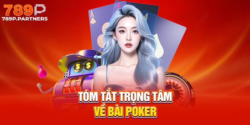 Tóm tắt trọng tâm về bài poker